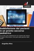 Soddisfazione dei pazienti in un pronto soccorso pediatrico Soddisfazione dei pazienti in un pronto soccorso pediatrico