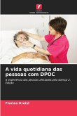 A vida quotidiana das pessoas com DPOC A vida quotidiana das pessoas com DPOC