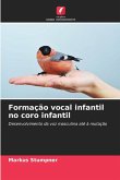 Formação vocal infantil no coro infantil Formação vocal infantil no coro infantil