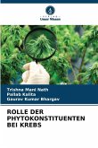 ROLLE DER PHYTOKONSTITUENTEN BEI KREBS ROLLE DER PHYTOKONSTITUENTEN BEI KREBS