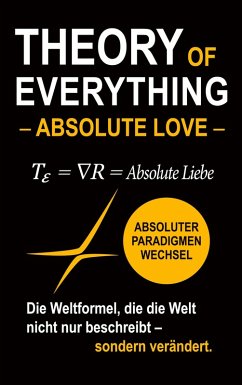 Theory of Everything - Absolute Love - - Meinicke, Karsten Theory of Everything - Absolute Love - - Meinicke, Karsten