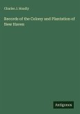 Records of the Colony and Plantation of New Haven Records of the Colony and Plantation of New Haven