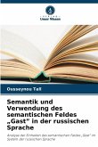 Semantik und Verwendung des semantischen Feldes "Gast" in der russischen Sprache Semantik und Verwendung des semantischen Feldes "Gast" in der russischen Sprache