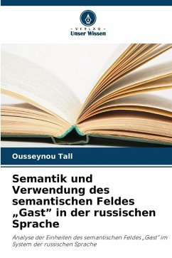 Semantik und Verwendung des semantischen Feldes  Semantik und Verwendung des semantischen Feldes