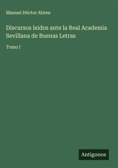 Cover Discursos leidos ante la Real Academia Sevillana de Buenas Letras