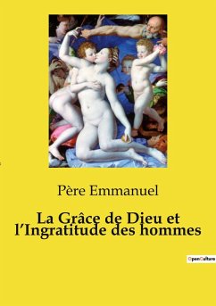 Cover La Grâce de Dieu et l'Ingratitude des hommes