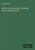 History of France from the Earliest Time to MDCCCXLVIII