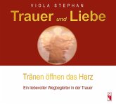 Trauer und Liebe - Tränen öffnen das Herz Trauer und Liebe - Tränen öffnen das Herz