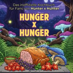 Cover Das inoffizielle Kochbuch für Fans von Hunter x Hunter