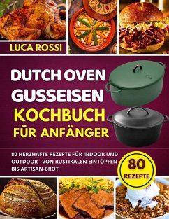 Dutch Oven Gusseisen Kochbuch für Anfänger (eBook, ePUB) Cover Dutch Oven Gusseisen Kochbuch für Anfänger (eBook, ePUB)