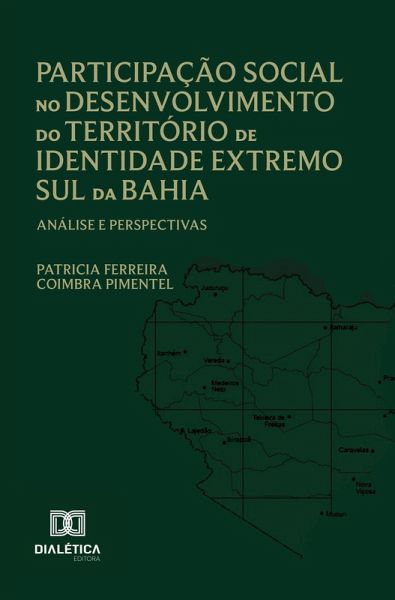 Participação Social no Desenvolvimento do Território de Identidade Extremo Sul da Bahia (eBook, ePUB)