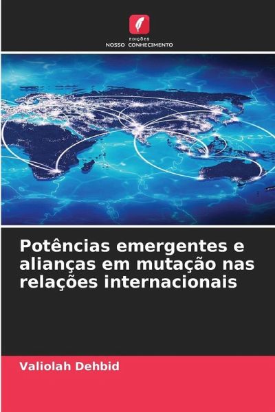 Potências emergentes e alianças em mutação nas relações internacionais Potências emergentes e alianças em mutação nas relações internacionais