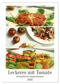 Leckeres mit Tomate (Wandkalender 2026 DIN A2 hoch), CALVENDO Monatskalender