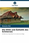 Die Ethik und Ästhetik des Schmerzes