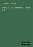 History and Topography of the City of York