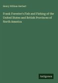 Frank Forester's Fish and Fishing of the United States and British Provinces of North America