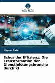 Echos der Effizienz: Die Transformation der Dienstleistungsbranche durch KI Echos der Effizienz: Die Transformation der Dienstleistungsbranche durch KI