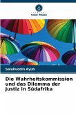 Die Wahrheitskommission und das Dilemma der Justiz in Südafrika