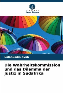 Cover Die Wahrheitskommission und das Dilemma der Justiz in Südafrika