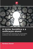 A União Soviética e a unificação alemã A União Soviética e a unificação alemã