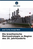Die brasilianische Marinestrategie zu Beginn des 20. Jahrhunderts