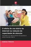 O efeito do uso diário da Internet na redução da capacidade de atenção