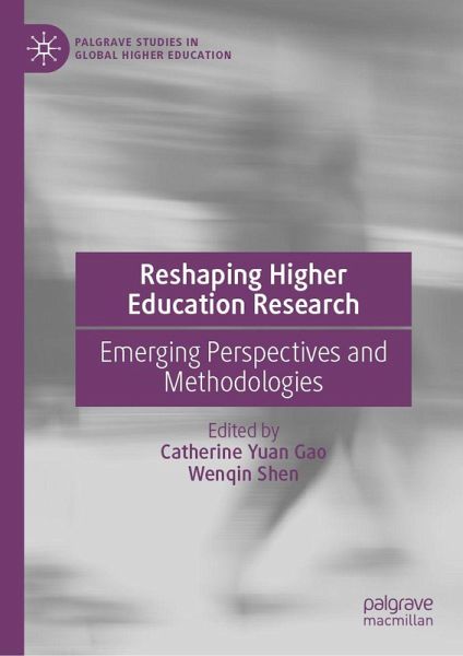 Reshaping Higher Education Research Reshaping Higher Education Research