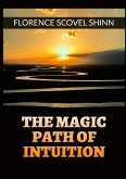 The Magic Path of Intuition - The Magic Path of Intuition -