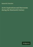 Arctic Explorations and Discoveries during the Nineteenth Century