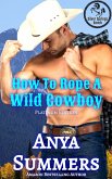 How To Rope A Wild Cowboy Platinum Edition (Silver Springs Ranch Platinum, #1) (eBook, ePUB)