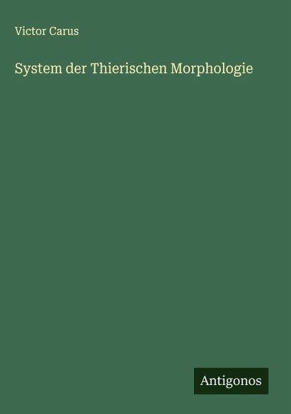 System der Thierischen Morphologie System der Thierischen Morphologie