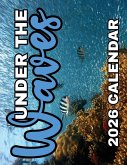 Under the Waves 2026 Calendar Under the Waves 2026 Calendar