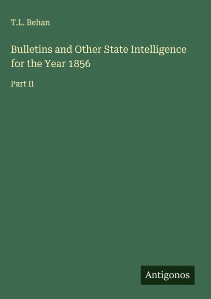 Bulletins and Other State Intelligence for the Year 1856 Bulletins and Other State Intelligence for the Year 1856