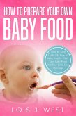 How To Make Your Own Baby Food (eBook, ePUB)