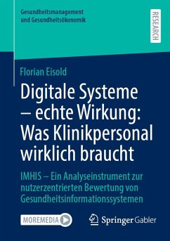Digitale Systeme - echte Wirkung: Was Klinikpersonal wirklich braucht (eBook, PDF) - Eisold, Florian