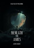 Beneath The Ashes (eBook, ePUB)
