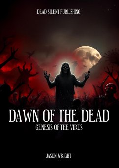 Cover Dawn of The Dead: Genesis of The Virus (eBook, ePUB)