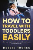 How to Travel with Toddlers Easily (eBook, ePUB)