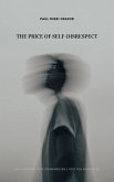 The Price of Self-Disrespect (eBook, ePUB) The Price of Self-Disrespect (eBook, ePUB)