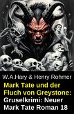 Mark Tate und der Fluch von Greystone: Gruselkrimi: Neuer Mark Tate Roman 18 (eBook, ePUB)