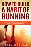 How To Build A Habit Of Running (eBook, ePUB)