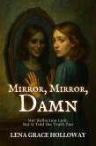 Mirror, Mirror, Damn (eBook, ePUB) Mirror, Mirror, Damn (eBook, ePUB)