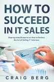How To Succeed in IT Sales (eBook, ePUB)
