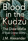 Blood in the Kudzu The Dixie Mafia (eBook, ePUB)
