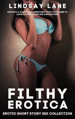 Cover Filthy Erotica - Erotic Short Story Sex Collection (eBook, ePUB)