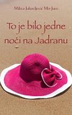 To je bilo jedne noci na Jadranu (eBook, ePUB)