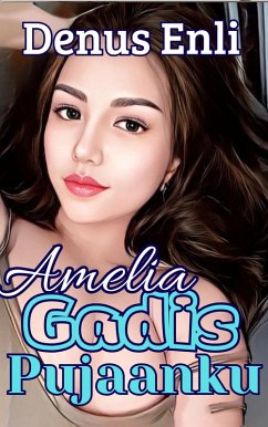 Amelia Gadis Pujaanku (eBook, ePUB) Cover Amelia Gadis Pujaanku (eBook, ePUB)