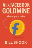 AI x Facebook GOLDMINE (eBook, ePUB)