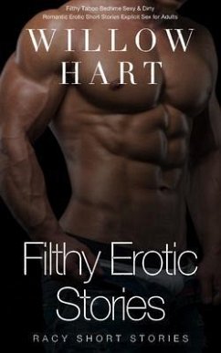 Filthy Erotic Stories - Racy Short Stories- Romantic Erotic Short Stories Explicit Sex for Adults (eBook, ePUB) Cover Filthy Erotic Stories - Racy Short Stories- Romantic Erotic Short Stories Explicit Sex for Adults (eBook, ePUB)