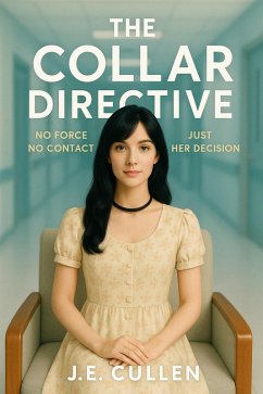 The Collar Directive: Once Locked, He's No Longer Hers (eBook, ePUB) - J. E. Cullen The Collar Directive: Once Locked, He's No Longer Hers (eBook, ePUB) - J. E. Cullen